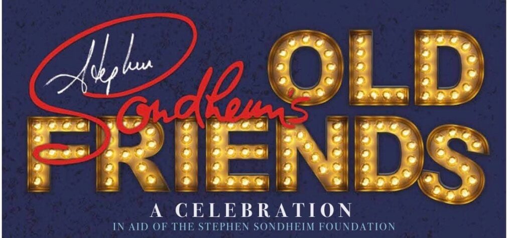 Sondheim’s Old Friends